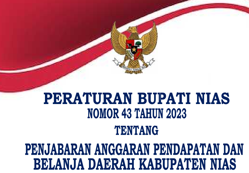 Informasi Peraturan Bupati Nias Nomor 43 Tahun 2023 Tentang Penjabaran APBD Kabupaten Nias Tahun 2024