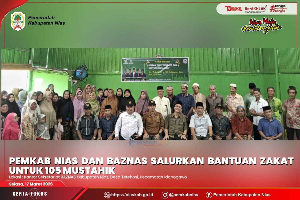 AKSI BERKAH RAMADHAN: PEMKAB NIAS DAN BAZNAS SALURKAN BANTUAN ZAKAT UNTUK 105 MUSTAHIK