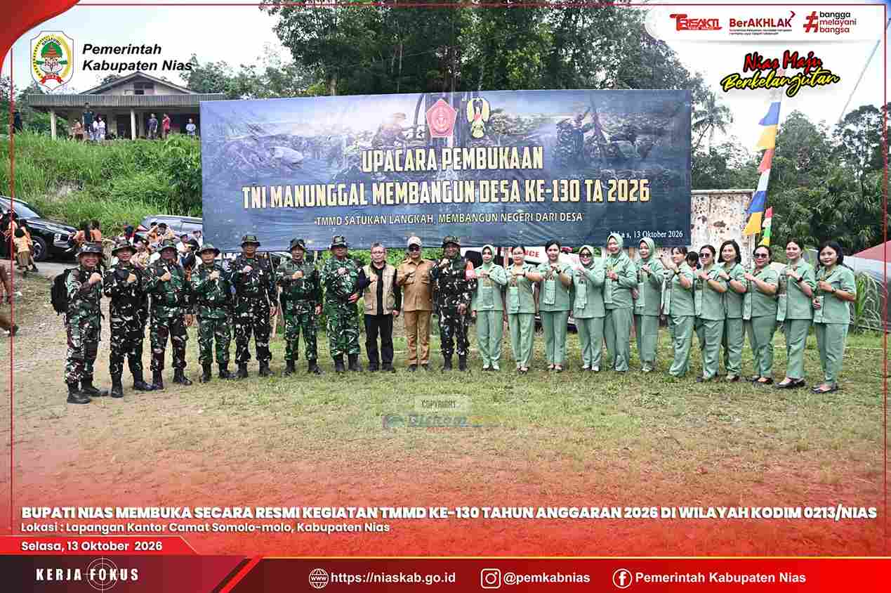 BUPATI NIAS MEMBUKA SECARA RESMI KEGIATAN TMMD KE-130 TAHUN ANGGARAN 2026 DI WILAYAH KODIM 0213/NIAS