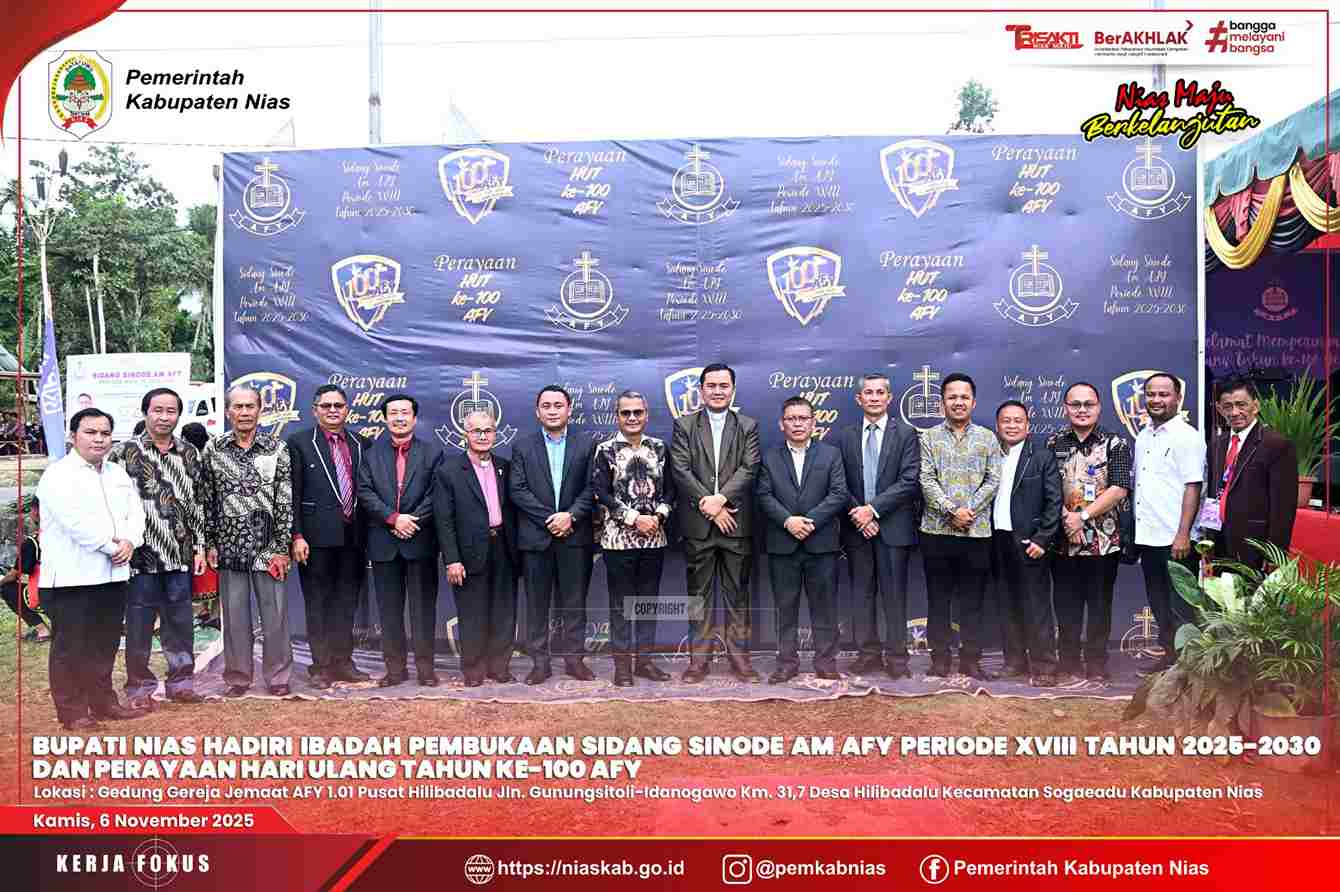 BUPATI NIAS HADIRI IBADAH PEMBUKAAN SIDANG SINODE Am AFY PERIODE XVIII DAN PERAYAAN HUT KE-100 AFY