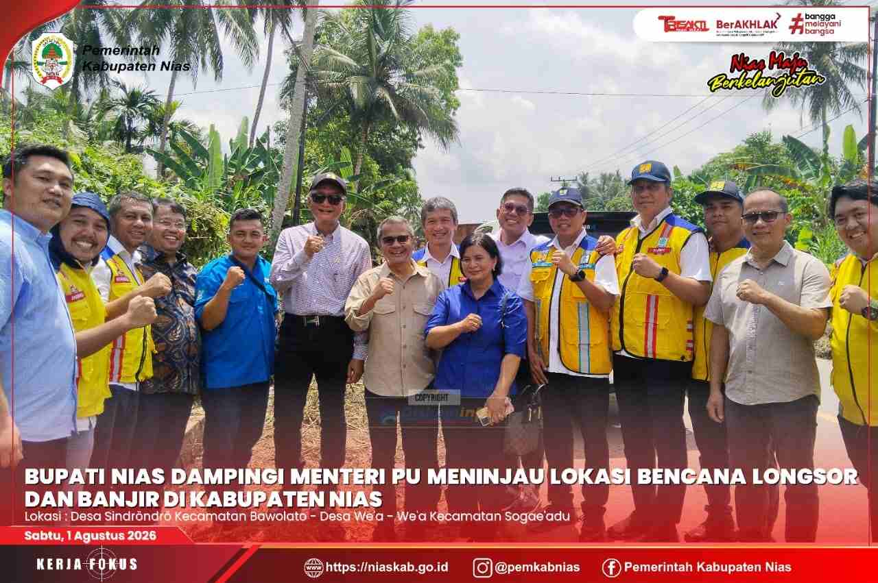 MENTERI PU DIDAMPINGI BUPATI NIAS TINJAU LANGSUNG RUAS JALAN NASIONAL TERDAMPAK LONGSOR DAN BANJIR