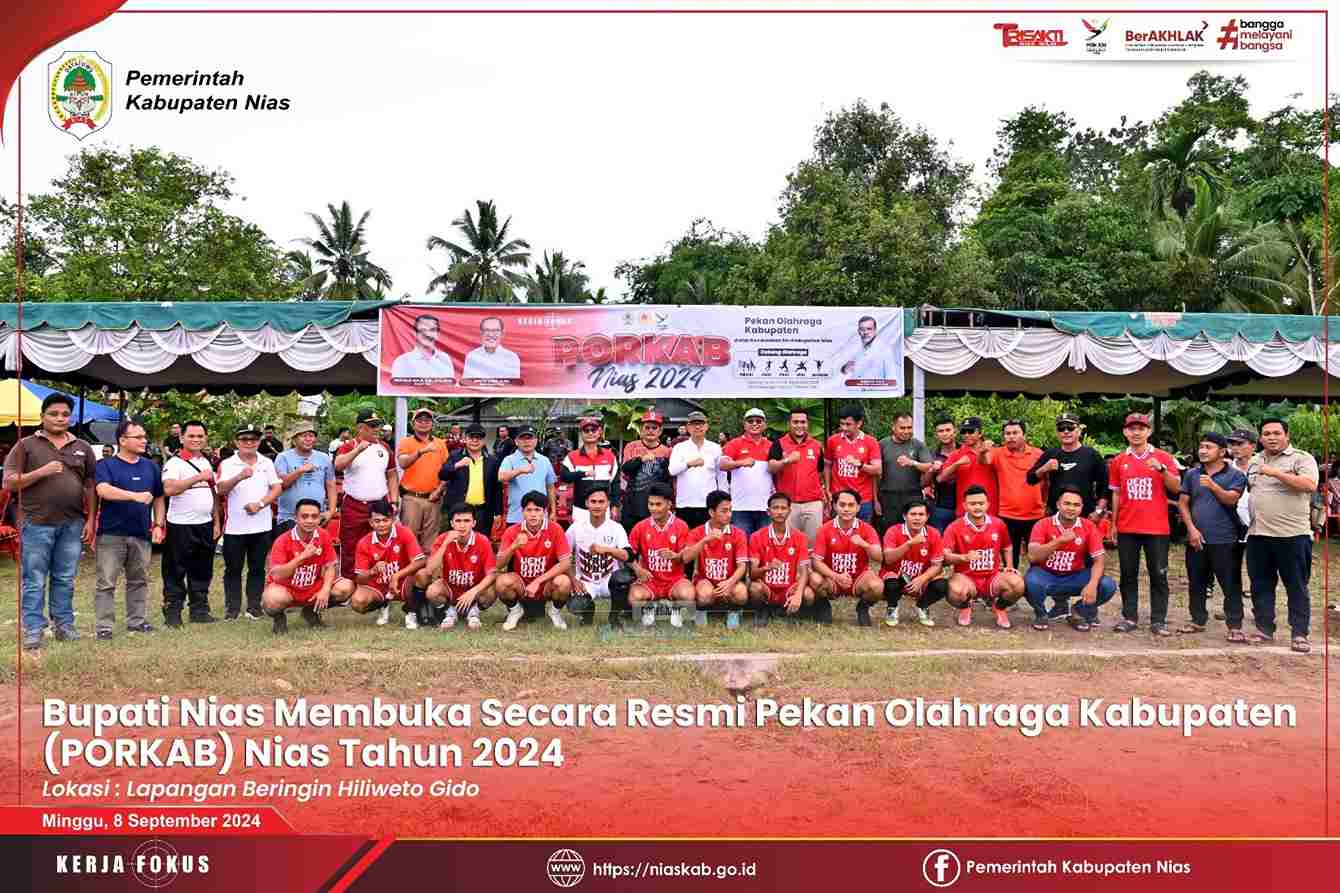 BUPATI NIAS MEMBUKA SECARA RESMI PEKAN OLAHRAGA KABUPATEN NIAS (PORKAB) NIAS TAHUN 2024